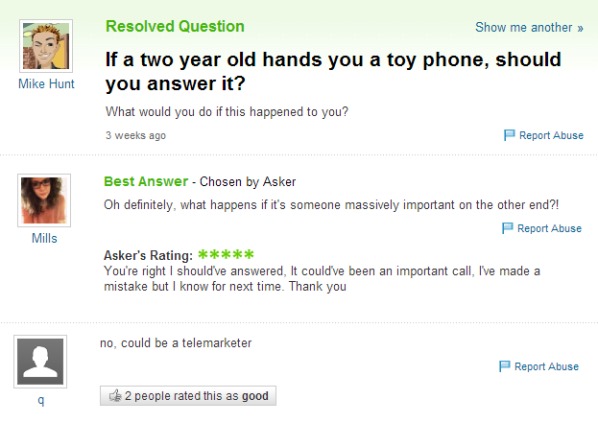 5. Never take the chance that it could be a telemarketer. Never.